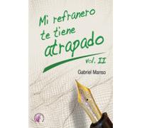 Mi Refranero Te Tiene Atrapado (vol. Ii)