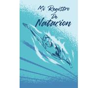 Mi Registro de Natación: Libro de Natación para llenar | Con Balance, Objetivos, Calendario | Diario de Entrenamiento de Natación | Idea de Regalo