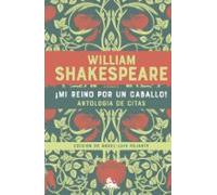¡mi Reino Por Un Caballo! Antologia De Citas De William Shakespeare