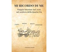 MI RICORDO DI ME: Viaggio interiore nel 2026 sul sentiero della Quarta Via