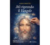 Mi riprendo il Vangelo. Appunti per una fede in ricerca (Itinerari)