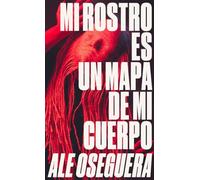 Mi Rostro Es Un Mapa De Mi Cuerpo