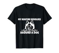 Mi Rutina Gira Alrededor de un Perro Cita Divertida Camiseta