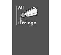 Mi Sale il Cringe: Libro per appunti a righe divertente ma utile. Idea regalo collega ufficio, uomo, donna, amica, amico, compleanno, secret santa o Natale