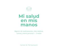 Mi Salud en Mis Manos: Registro de medicamentos, citas médicas, rutinas y diario personal - 3 meses