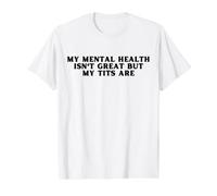 Mi Salud Mental no es Genial, Pero mis Tetas Son Divertidas Amor Propio Camiseta gráfica económica, Hombre, Blanco, L