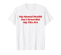 Mi Salud Mental no es Genial, Pero mis Tetas Son Divertidas Amor Propio Camiseta gráfica económica, Hombre, Blanco, L