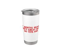 Mi salud mental no es genial, pero mis tetas son divertidas amor propio Vaso térmico de acero inoxidable de doble pared