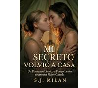 Mi Secreto Volvió a Casa: Un Romance Lésbico a Fuego Lento sobre una Mujer Casada (¿Soy lesbiana?)