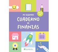 MI SEGUNDO CUADERNO DE FINANZAS (DE 9 A 11 AÑOS): Educación Financiera para Niños: Más de 100 actividades para niños de 9 a 11 años. Aprende a ... mucho más.: 2 (Cuadernos de finanzas Bankidu)