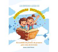 Mi segundo libro de aventuras increíbles: Actividades de primero de primaria para niños de 5-6 años