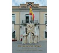 Mi Semana Santa: (En otra época vara de tercio de San Juan Californio)