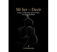 Mi Ser - Decir: Frases y reflexiones para el alma