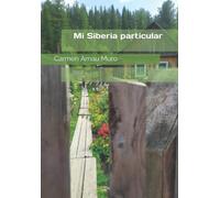 Mi Siberia particular: Recuerdos con nostalgia