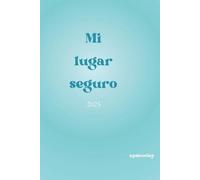 Mi sitio seguro 2025: Tu agenda y diario para cuidar tu salud mental este 2025