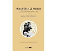 Mi sombra es mujer: Antología de poemas (POESIA)