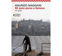 Mi sono perso a Genova. Una guida. Ediz. a colori (Universale economica)