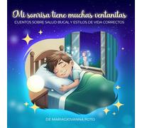 Mi sonrisa tiene muchas ventanitas: cuentos sobre salud bucal y estilos de vida correctos
