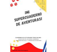 ¡ MI SUPERCUADERNO DE AVENTURAS!: LIBRO PARA COLOREAR 2: colorear números, ejercicios de grafomotricidad, laberintos infantiles, unir los puntos, colorear máscaras . Niños 3 a 8 años