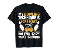 Mi técnica de bolos es un boliche divertido de alto secreto Camiseta