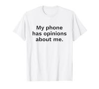 Mi teléfono Tiene Opiniones sobre mí Cita Divertida de tecnología Camiseta