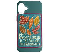 Mi Temporada Favorita es la caída del patriarcado Otoño Carcasa para iPhone 16 Plus