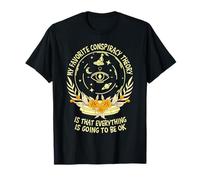 Mi teoría de la conspiración Favorita Todo va a Estar Bien Camiseta
