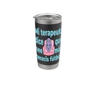 Mi Terapeuta Dados Que Necesito Más Fútbol m the Vaso térmico de acero inoxidable de doble pared