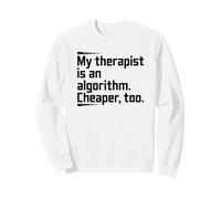 Mi Terapeuta es un algoritmo, la Inteligencia Artificial Sudadera