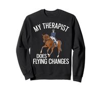 Mi Terapeuta Hace Cambios de Vuelo Divertida conducción de Doma Sudadera