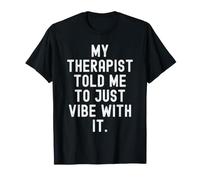 mi Terapeuta me Dijo Que Solo Vibe con Ella Cita Camiseta