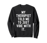 mi Terapeuta me Dijo Que Solo Vibe con Ella Cita Sudadera