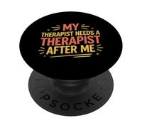 Mi Terapeuta Necesita un Terapeuta después de mí PopSockets PopGrip Adhesivo