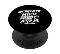 Mi Terapeuta Necesita un Terapeuta después de mí PopSockets PopGrip Adhesivo