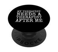 Mi Terapeuta Necesita un Terapeuta después de mí PopSockets PopGrip Adhesivo