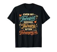 Mi Terapeuta necesitaba Terapia después de Terapia de Salud Mental Camiseta