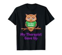 Mi Terapeuta renunció a búho Cansado Estoy Terminado de Gritar Camiseta