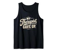 Mi Terapeuta renunció a un Divertido diseño de Humor de Salud Mental Camiseta sin Mangas