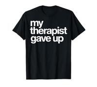 Mi Terapeuta renunció a una Cita sarcástica Divertida Camiseta