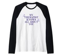 Mi Terapeuta Sabe Todo sobre ti Terapia Psicología Divertida Camiseta Manga Raglan