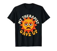 Mi Terapeuta se DIO por vencido con mi Divertido Sol Retro Vintage Camiseta