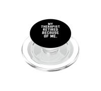 mi Terapeuta se retiró por mi Gracioso Humor Sarcástico PopSockets PopGrip para MagSafe