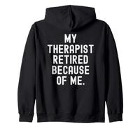 mi Terapeuta se retiró por mi Gracioso Humor Sarcástico Sudadera con Capucha