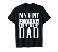 Mi tía es definitivamente más guay que lo que dice la tía divertida de mi papá Camiseta