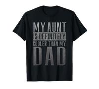 Mi tía es definitivamente más guay que lo que dice la tía divertida de mi papá Camiseta