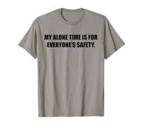 Mi Tiempo a Solas es para la Seguridad de Todos Humor Adulto Divertido Camiseta