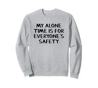 Mi Tiempo a Solas es para la Seguridad de Todos Sudadera