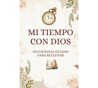 Mi tiempo con Dios: Devocional cristiano con prompts guiados para oración, gratitud y crecimiento espiritual.
