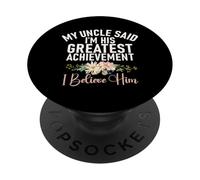 Mi tío Dijo Que Soy su Mayor Logro Lo Creo PopSockets PopGrip Adhesivo