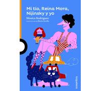 Mi tío, Reina Mora, Nijinsky y yo | Mónica Rodríguez Suárez